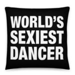 World's Sexiest Dancer – Coussin
