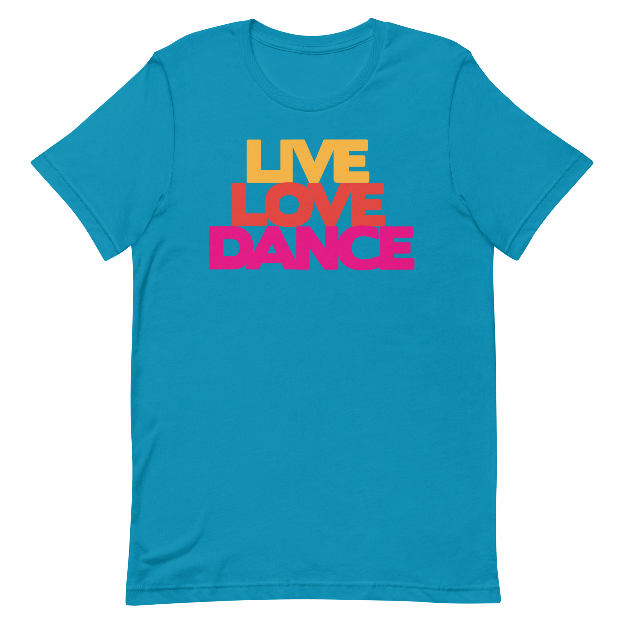 Live Love Dance - I Love Dance T Shirt