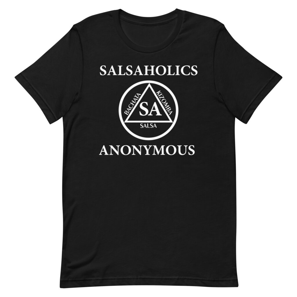 Salsaholics Anonymous - Women's Salsa Dancing T-Shirt - Salsa Vida