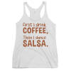 First I Drink Coffee, Then I Dance Salsa - Débardeur de salsa pour femme