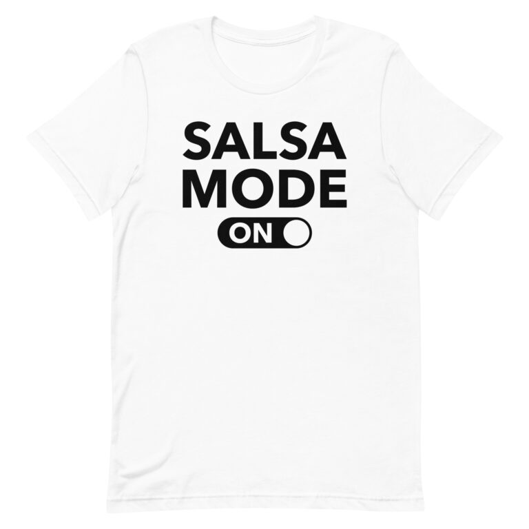 Salsa Mode On - Women's Salsa Dancing T-Shirt - Salsa Vida